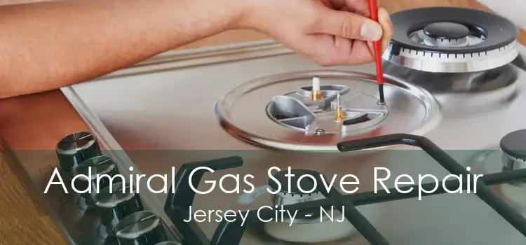 Admiral Gas Stove Repair Jersey City - NJ