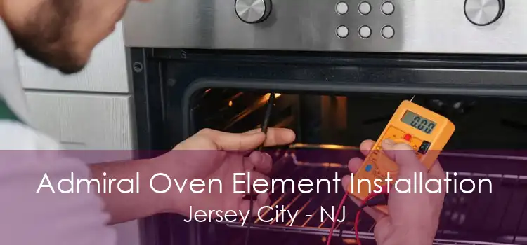 Admiral Oven Element Installation Jersey City - NJ