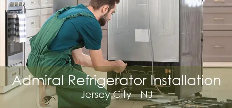 Admiral Refrigerator Installation Jersey City - NJ