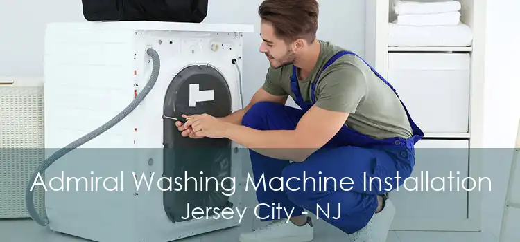 Admiral Washing Machine Installation Jersey City - NJ