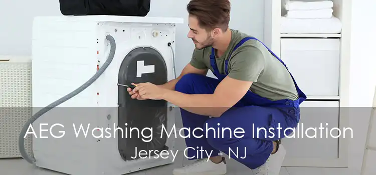 AEG Washing Machine Installation Jersey City - NJ