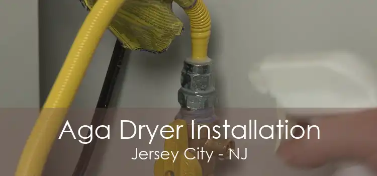 Aga Dryer Installation Jersey City - NJ