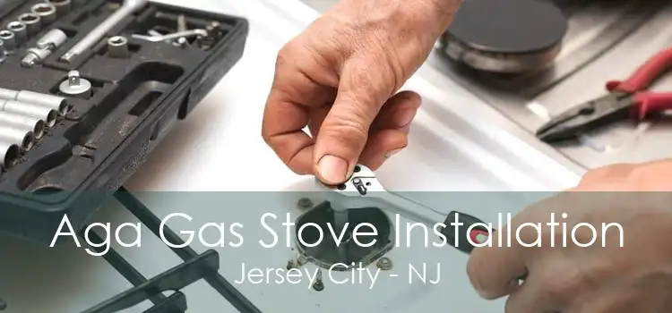 Aga Gas Stove Installation Jersey City - NJ