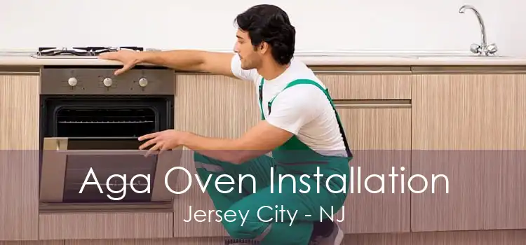 Aga Oven Installation Jersey City - NJ