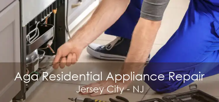 Aga Residential Appliance Repair Jersey City - NJ