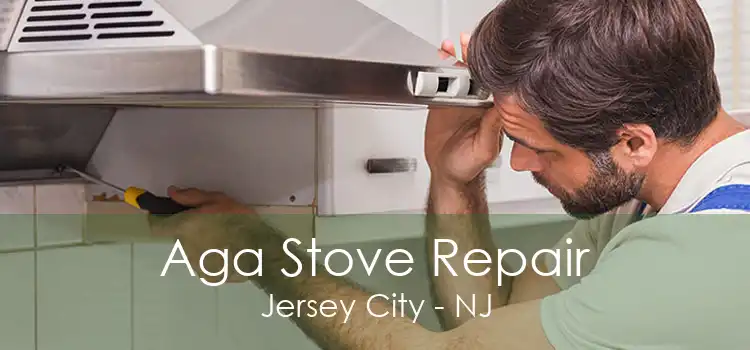 Aga Stove Repair Jersey City - NJ