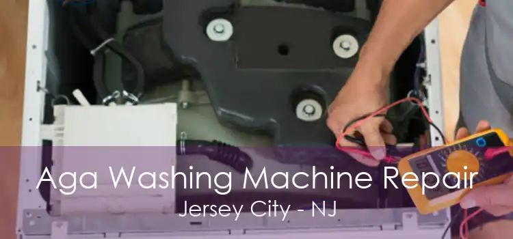 Aga Washing Machine Repair Jersey City - NJ