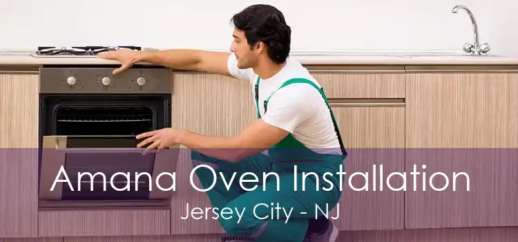 Amana Oven Installation Jersey City - NJ