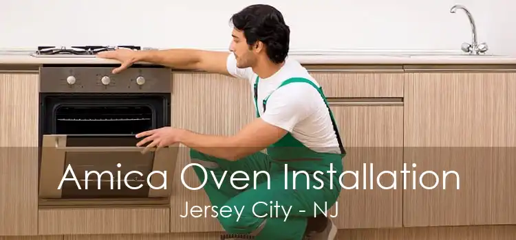 Amica Oven Installation Jersey City - NJ