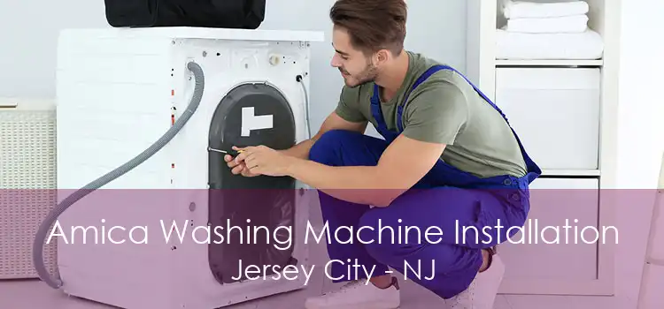 Amica Washing Machine Installation Jersey City - NJ