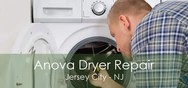 Anova Dryer Repair Jersey City - NJ