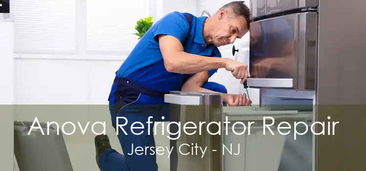 Anova Refrigerator Repair Jersey City - NJ