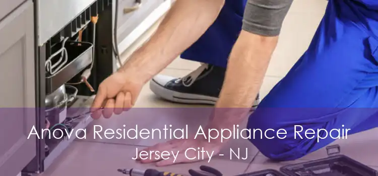 Anova Residential Appliance Repair Jersey City - NJ