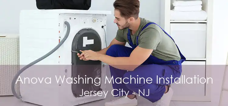 Anova Washing Machine Installation Jersey City - NJ