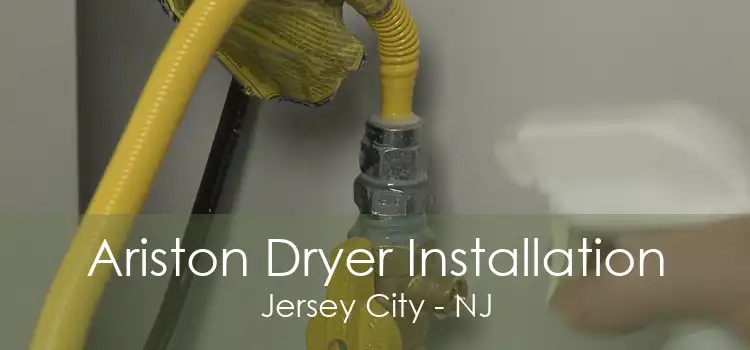 Ariston Dryer Installation Jersey City - NJ