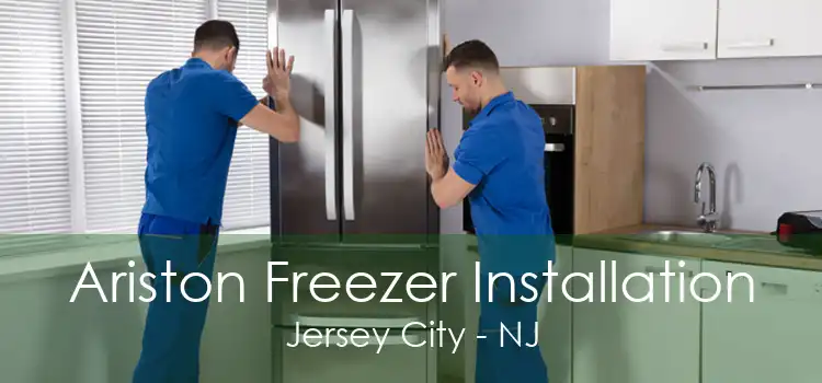 Ariston Freezer Installation Jersey City - NJ