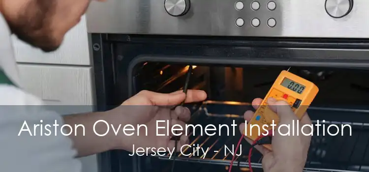 Ariston Oven Element Installation Jersey City - NJ