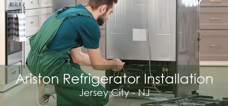 Ariston Refrigerator Installation Jersey City - NJ