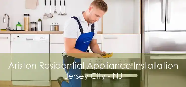 Ariston Residential Appliance Installation Jersey City - NJ