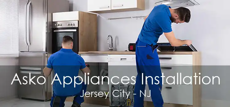 Asko Appliances Installation Jersey City - NJ