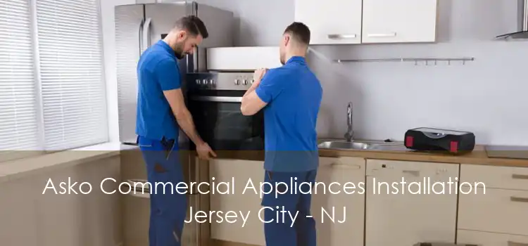 Asko Commercial Appliances Installation Jersey City - NJ