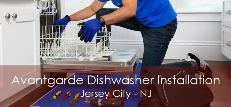 Avantgarde Dishwasher Installation Jersey City - NJ