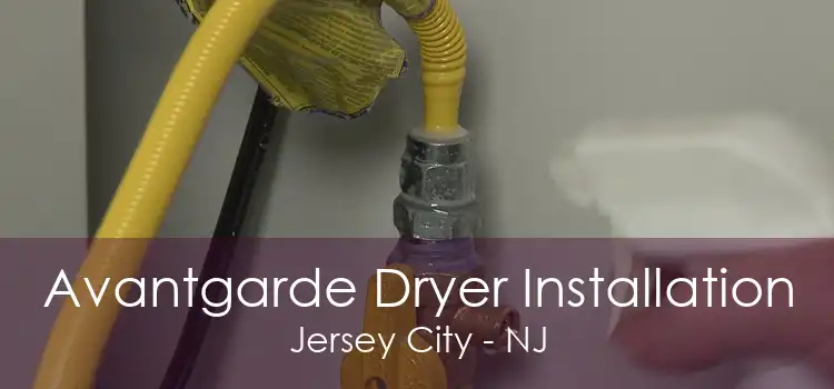 Avantgarde Dryer Installation Jersey City - NJ