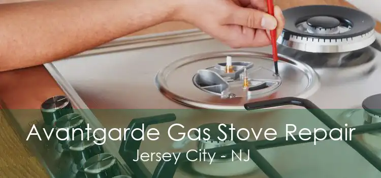 Avantgarde Gas Stove Repair Jersey City - NJ