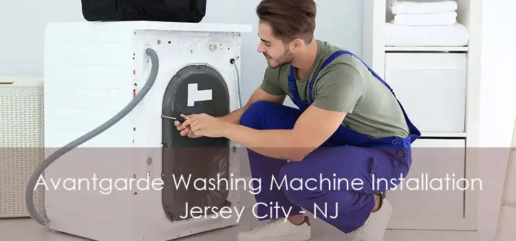 Avantgarde Washing Machine Installation Jersey City - NJ