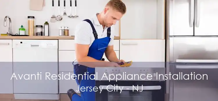 Avanti Residential Appliance Installation Jersey City - NJ