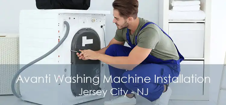 Avanti Washing Machine Installation Jersey City - NJ