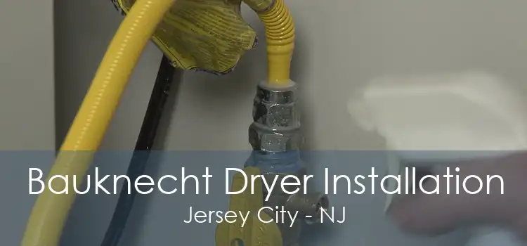 Bauknecht Dryer Installation Jersey City - NJ