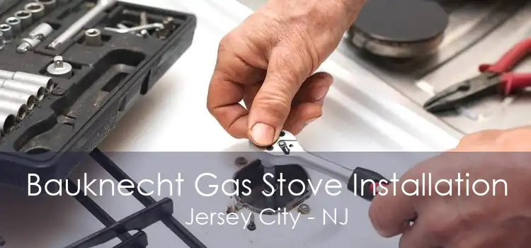 Bauknecht Gas Stove Installation Jersey City - NJ