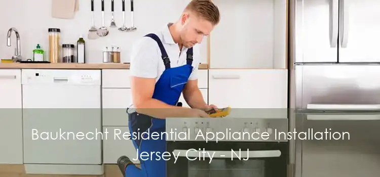 Bauknecht Residential Appliance Installation Jersey City - NJ