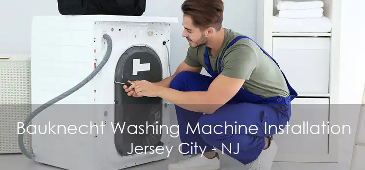 Bauknecht Washing Machine Installation Jersey City - NJ