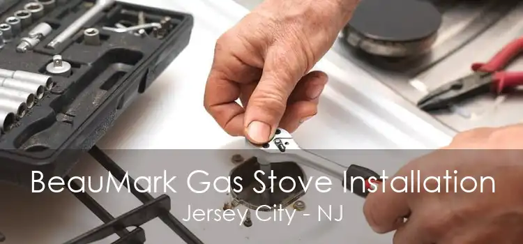 BeauMark Gas Stove Installation Jersey City - NJ