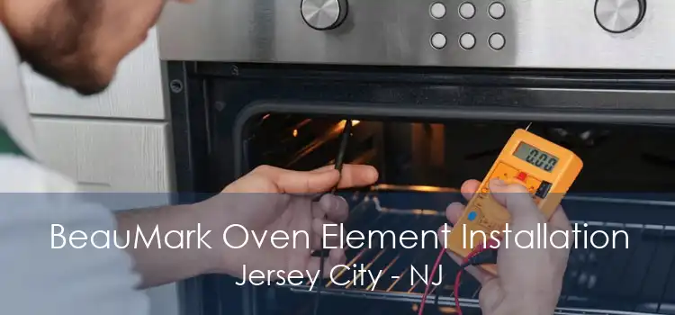 BeauMark Oven Element Installation Jersey City - NJ