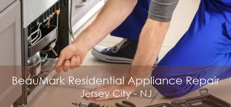 BeauMark Residential Appliance Repair Jersey City - NJ