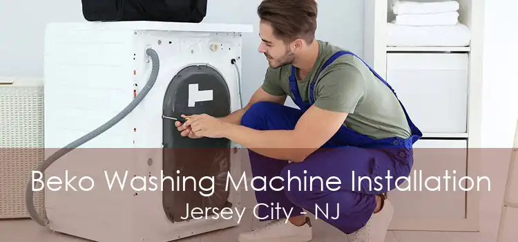 Beko Washing Machine Installation Jersey City - NJ