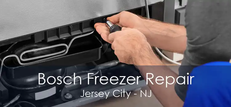 Bosch Freezer Repair Jersey City - NJ