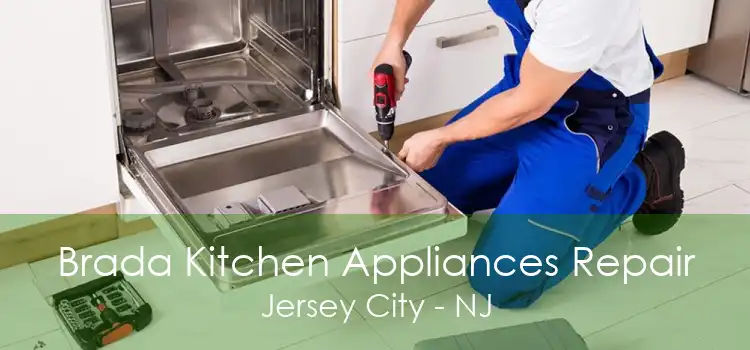 Brada Kitchen Appliances Repair Jersey City - NJ