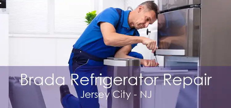 Brada Refrigerator Repair Jersey City - NJ