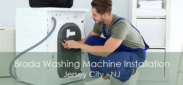 Brada Washing Machine Installation Jersey City - NJ