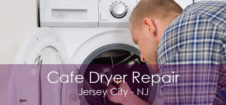 Cafe Dryer Repair Jersey City - NJ