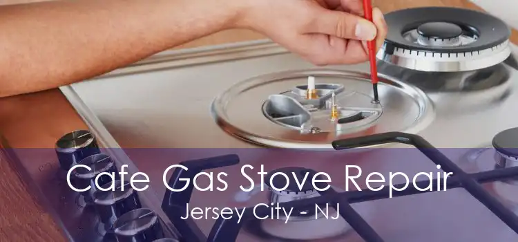 Cafe Gas Stove Repair Jersey City - NJ