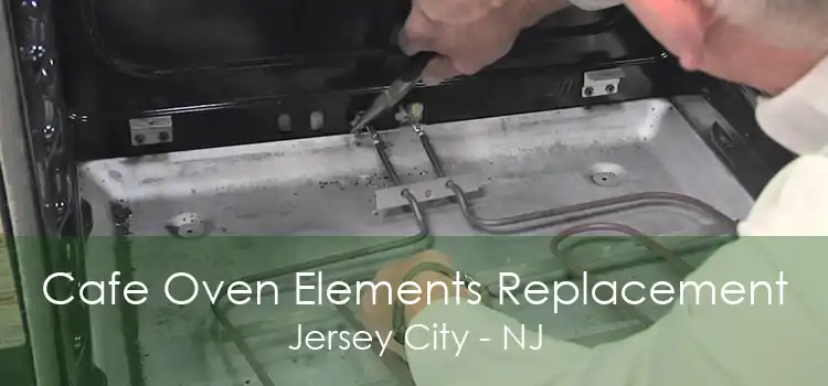 Cafe Oven Elements Replacement Jersey City - NJ