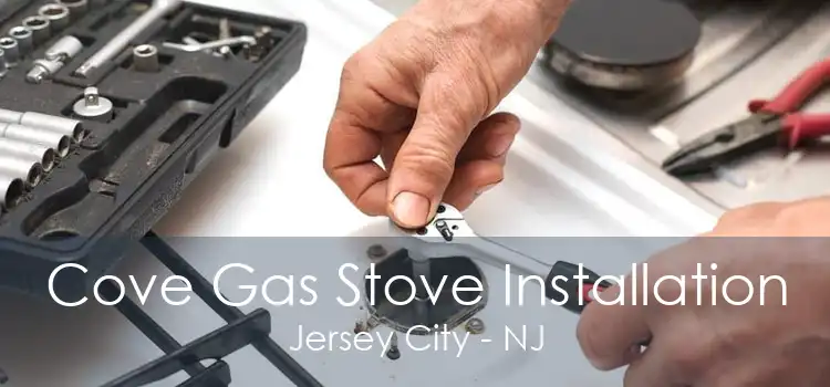 Cove Gas Stove Installation Jersey City - NJ