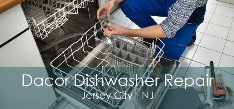 Dacor Dishwasher Repair Jersey City - NJ