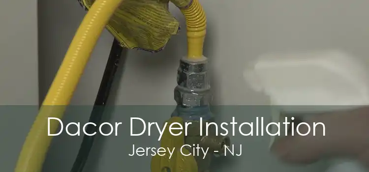 Dacor Dryer Installation Jersey City - NJ