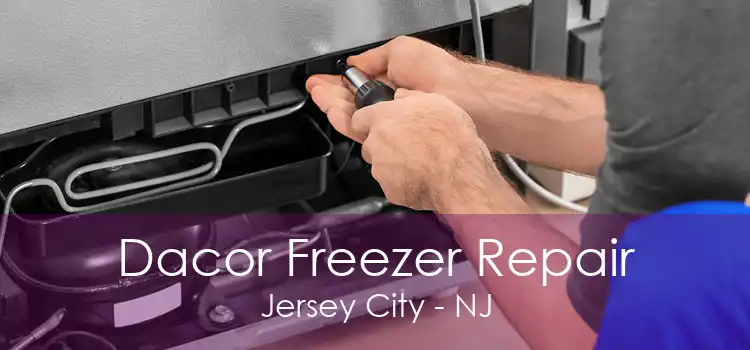 Dacor Freezer Repair Jersey City - NJ